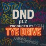 DRETHAWIZ “DND, PT.2” OUT NOW!