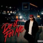 Five Tracks, No Features, One Vision: J-Biggs Releases Do It For Me