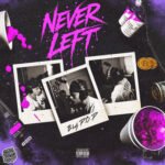 New Music Alert: Big P.O.P Drops Powerful New Single “Never Left”