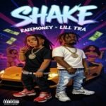 New Music Alert: RAEEMONEY & LILL TRA Link Up For “Shake”