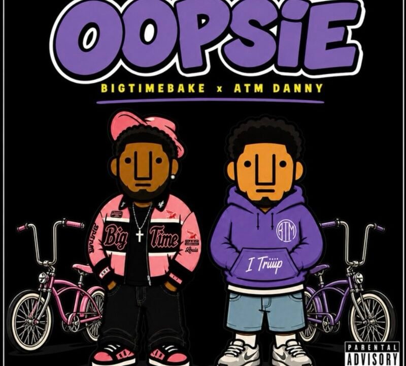 NEW MUSIC ALERT: BigTimeBake & ATM Danny Link Up for “OOPSIE”