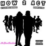 NEW MUSIC ALERT: StackBoyBandz Links With Da Mystro For “How 2 Act”