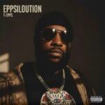 T-Epps Brings Raw Energy and Real Emotion to “EV4 The Last Chapter”